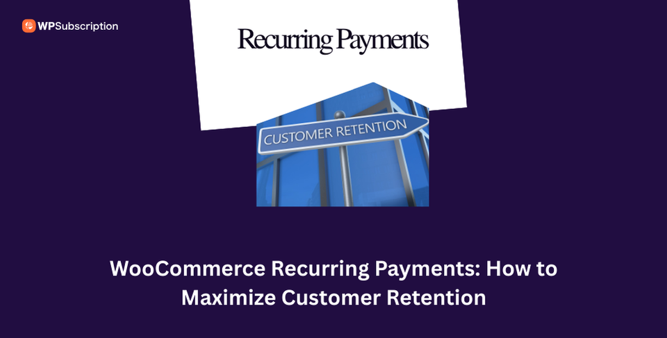 recurring payments and customer retention
