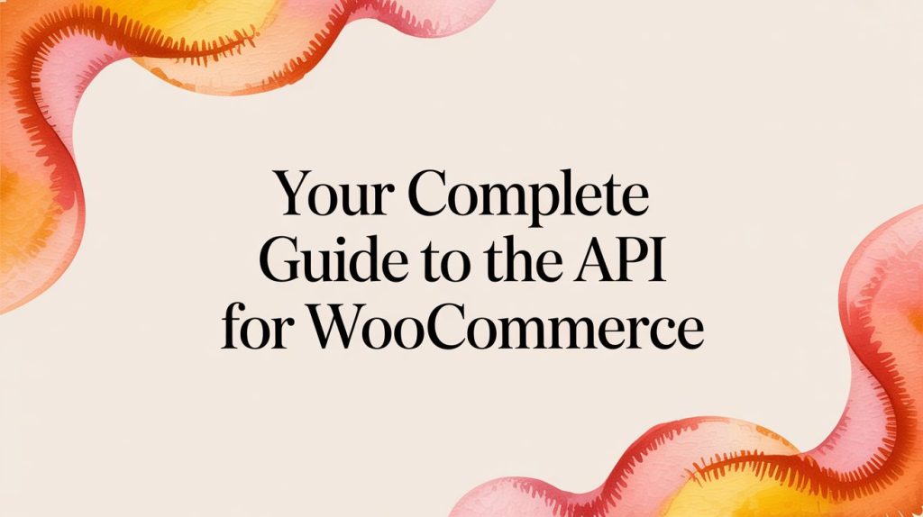 api for woocommerce api guide